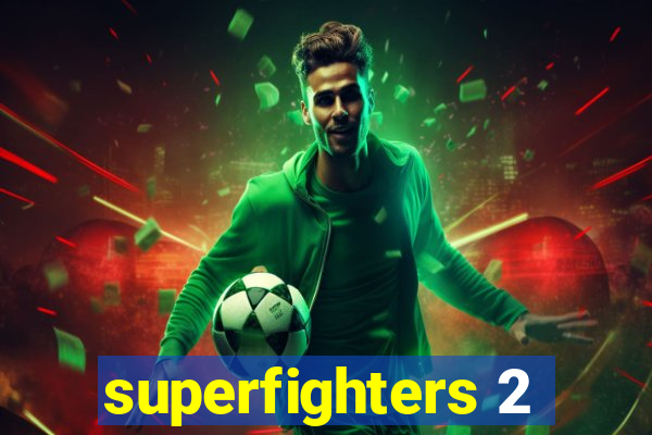 superfighters 2